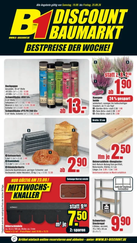 B1 Discount Baumarkt Prospekt ab 12.09.2026 (KW 38) B1 Discount Baumarkt Prospekt ab 12.09.2026 Seite 1 mit Dachpappe, Knospenheide, Kaminholz, Diele und Schwerlastregal