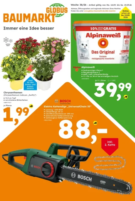 Globus Baumarkt Prospekt ab 14.09.2026 Globus Baumarkt Prospekt ab 14.09.2026 Seite 1 für Chrysanthemen, Alpinaweiß Wandfarbe und Bosch Elektro Kettensäge