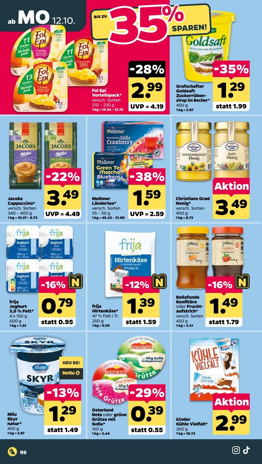 Netto Prospekt KW 42 Seite 6 mit Fol Epi, Goldsaft, Jacobs Cappuccino, Meßmer Tee, Honig, Frija Hirtenkäse, Skyr & Kinder Pingui