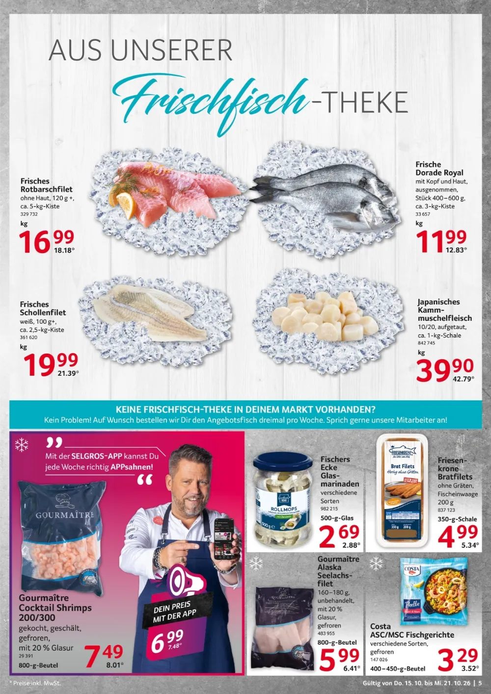 Selgros Angebote KW 42 Seite 5 mit angeboten für Rotbarschfilet, Dorade Royal, Schollenfilet, Shrimps & Bratfilets