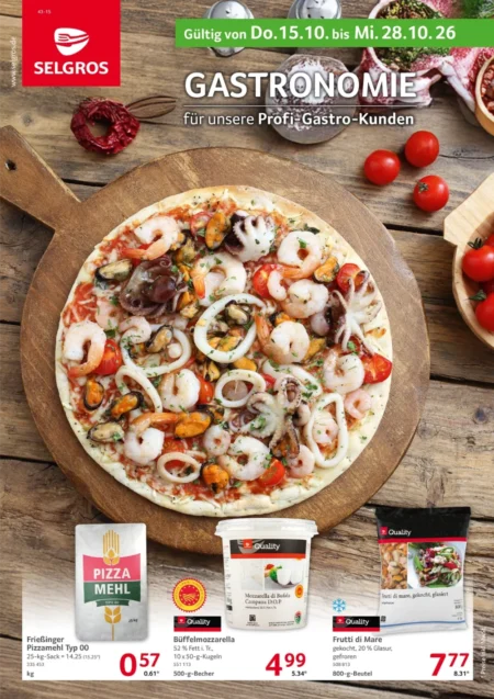 Selgros Gastronomie Prospekt ab 15.10.2026 (KW 42–43) Selgros Gastronomie Prospekt ab 15.10.2026 Seite 1 mit Frießinger Pizzamehl, Büffelmozzarella & Frutti di Mare