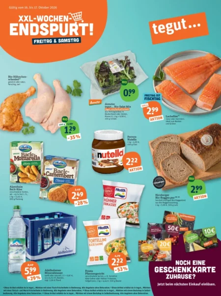 Tegut Prospekt ab 12.10.2026 (KW 43) Tegut Prospekt ab 16.10.2026 Seite 1 mit Bio-Hähnchenschenkel, Bio-Salat Mix, Lachsfilet, Back-Käse & Nutella